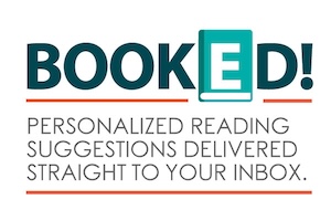 Booked! Personalized reading suggestions delivered straight to your inbox. 