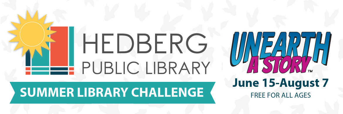 hedberg public library summer library challenge unearth a story june 15-august 7 free for all ages
