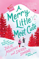 "A Merry Little Meet Cute" by Julie Murphy and Sierra Simone