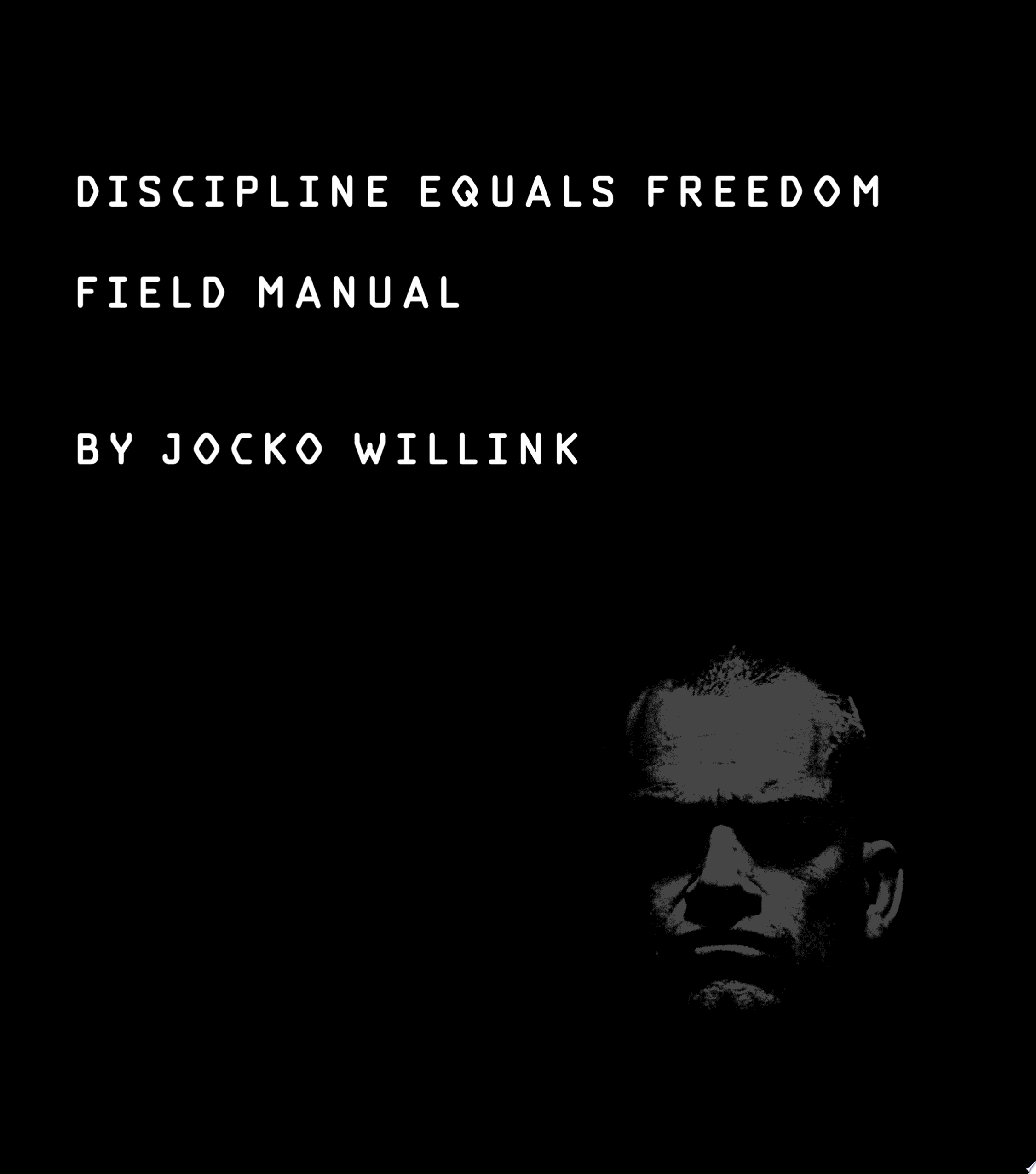 "Discipline Equals Freedom" by Jocko Willink