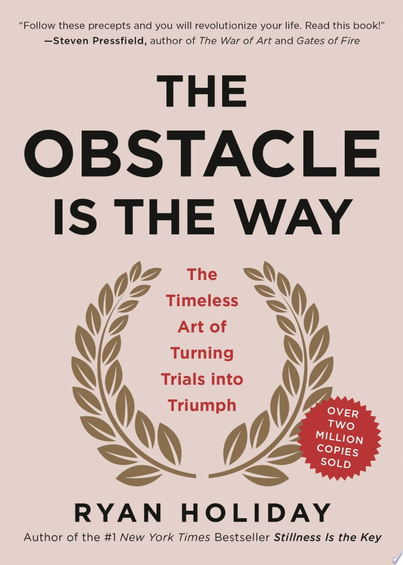 "The Obstacle Is the Way" by Ryan Holiday