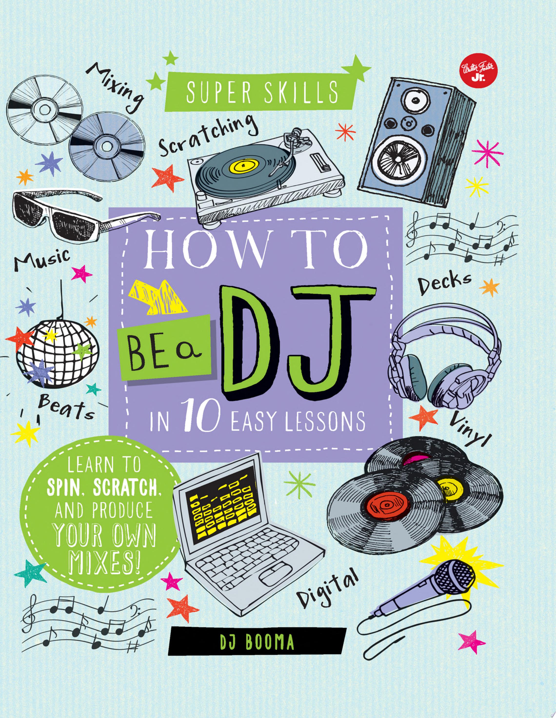 "How to Be a DJ in 10 Easy Lessons" by DJ Booma