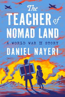 "The Teacher of Nomad Land" by Daniel Nayeri