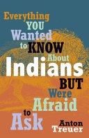 Image for "Everything You Wanted to Know about Indians But Were Afraid to Ask"
