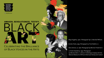 Awaken. Revolutionize. Testify. Black Art. Celebrating the Brilliance of Black Voices in the Arts. With photos of Maya Angelou, Gordon Parks, Nina Simone, and Lorraine Hannsberry