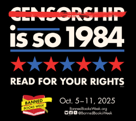 Censorship is so 1984 read for your rights banned books week october 5-11