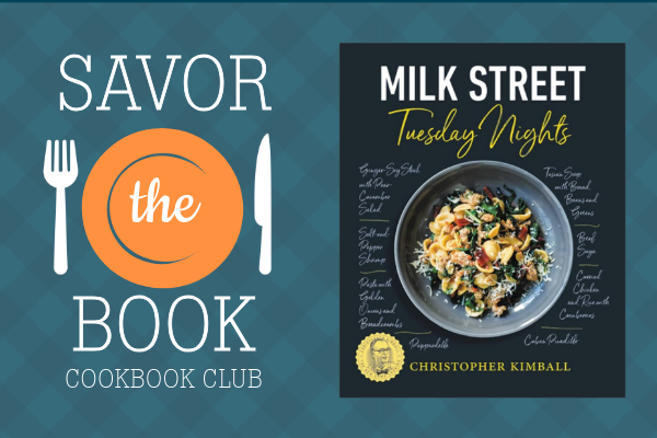 savor the book cookbook club milk street tuesday nights by christopher kimball