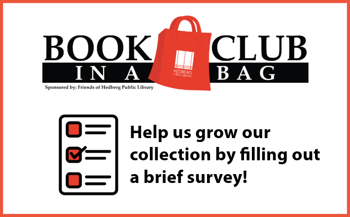 Book Club in a Bag Help us grow our collection by filling out a brief survey