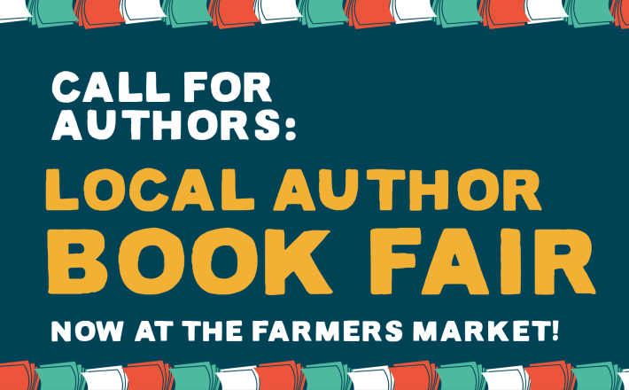 call for authors local author book fair now at the farmers market