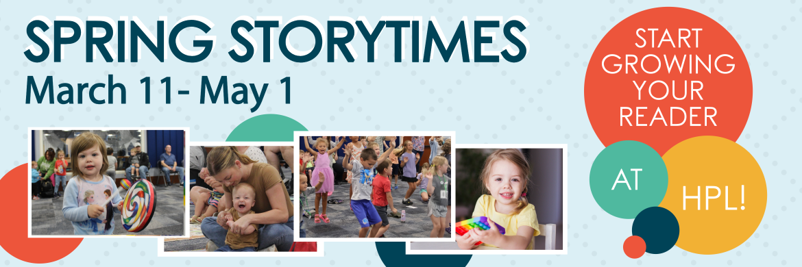 spring storytimes march 11-may 1 start growing your reader at hpl photos of babies and kids 